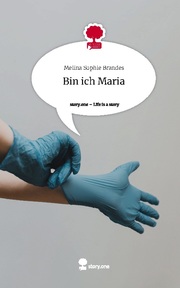 Bin ich Maria. Life is a Story - story.one