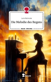 Die Melodie des Regens. Life is a Story - story.one