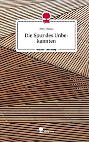Die Spur des Unbekannten. Life is a Story - story.one