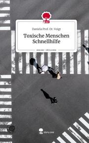 Toxische Menschen Schnellhilfe. Life is a Story - story.one