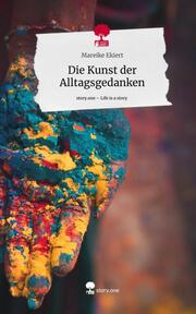 Die Kunst der Alltagsgedanken. Life is a Story - story.one - Cover