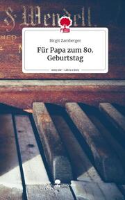 Für Papa zum 80. Geburtstag. Life is a Story - story.one