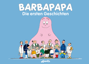 Barbapapa - Die ersten Geschichten