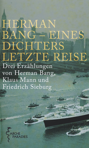Herman Bang - Eines Dichters letzte Reise