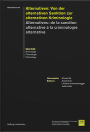 Alternativen: Von der alternativen Sanktion zur alternativen Kriminologie - Alternatives: de la sanction alternative à la criminologie alternative