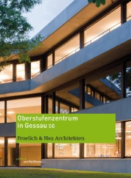 Froelich & Hsu Architekten. Oberstufenzentrum Buechenwald Gossau