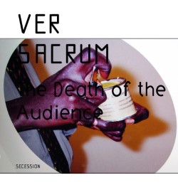 The Death of the Audience - Ver Sacrum
