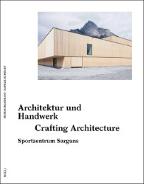 Architektur und Handwerk/Crafting Architecture