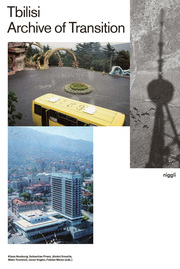 Tbilisi - Archive of Transition - Cover
