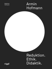 Armin Hofmann. Reduktion. Ethik. Didaktik.