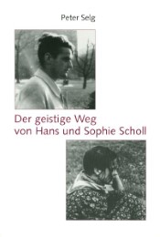 Der geistige Weg von Hans und Sophie Scholl
