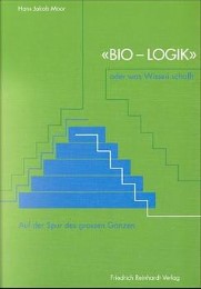 Bio-Logik oder was Wissen schafft - Cover