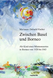 Zwischen Basel und Borneo