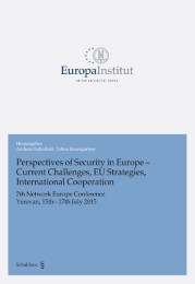 Perspectives of Security in Europe - Current Challenges, EU Strategies, International Cooperation