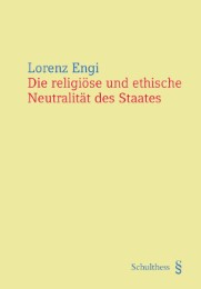 Engi, Die religiöse und ethische Neutra- lität des Staates - Cover