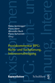 Praxiskommentar RPG / Praxiskommentar RPG: Richt- und Sachplanung, Interessenabwägung (PrintPlu§)
