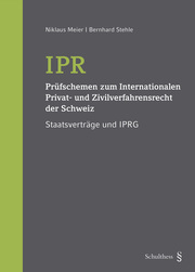 IPR - Prüfschemen zum Internationalen Privat- und Zivilverfahrensrecht der Schweiz - Cover