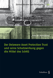 Der Delaware Asset Protection Trust und seine Schutzwirkung gegen die Mittel des SchKG