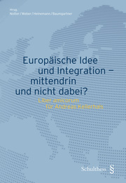 Europäische Idee und Integration – mittendrin und nicht dabei?