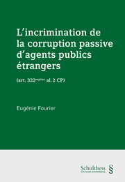 L'incrimination de la corruption passive d'agents publics étrangers (art. 322septies al. 2 CP) (PrintPlu§)