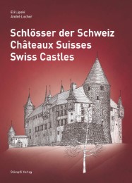 Schlösser der Schweiz - Châteaux Suisses - Swiss Castles