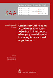 Compulsory Arbitration: A tool to enable access to justice in the context of employment disputes involving international organisations