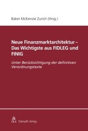 Neue Finanzmarktarchitektur - Das Wichtigste aus FIDLEG und FINIG