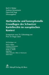 Methodische und konzeptionelle Grundlagen des Schweizer Kartellrechts im europäischen Kontext