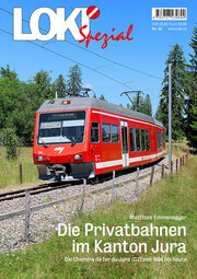 LOKI Spezial Nr. 52 - Die Privatbahnen im Kanton Jura