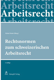 Rechtsnormen zum schweizerischen Arbeitsrecht