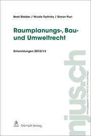 Raumplanungs-, Bau- und Umweltrecht, Entwicklungen 2012/13