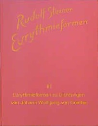 Eurythmieformen zu Dichtungen von Johann Wolfgang von Goethe