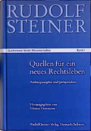 Quellen für ein neues Rechtsleben und für eine menschliche Gesellschaft aus dem Werk von Rudolf Steiner