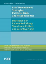 Land Development Strategies: Patterns, Risks and Responsibilities Strategien der Raumentwicklung: Strukturen, Risiken und Verantwortung