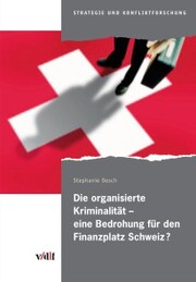 Die organisierte Kriminalität - eine Bedrohung für den Finanzplatz Schweiz?
