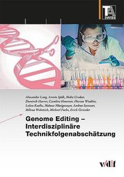 Genome Editing - Interdisziplinäre Technikfolgenabschätzung