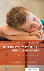 11. <Der Bund>-Essay-Wettbewerb: Stell Dir vor, es ist Schule, und alle gehen hin! - Cover