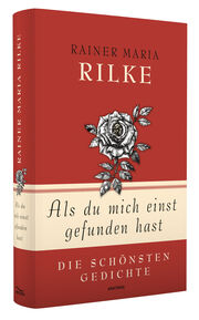 Rainer Maria Rilke, Als du mich einst gefunden hast - Die schönsten Gedichte - Abbildung 1