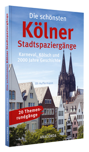 Die schönsten Kölner Stadtspaziergänge (Köln, kölsch) - Abbildung 1