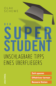 Der Super-Student - Unschlagbare Tipps eines Überfliegers - Cover