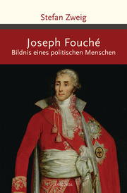 Joseph Fouché. Bildnis eines politischen Menschen