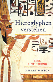 Hieroglyphen verstehen. Eine Einführung