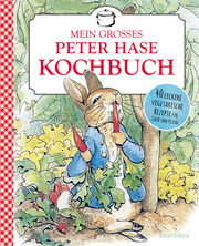 Mein großes Peter-Hase-Kochbuch. 40 leckere vegetarische Rezepte für Groß und Klein ab 6 Jahren - Cover