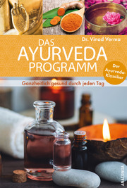 Das Ayurveda Programm. Ganzheitlich gesund durch jeden Tag. Der Ayurveda Klassiker - Cover