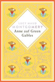 Lucy Maud Montgomery, Anne auf Green Gables. Schmuckausgabe mit Silberprägung - Cover