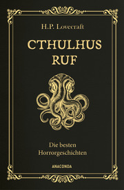 Cthulhus Ruf. Die besten Horrorgeschichten (u.a. mit 'Cthulhus Ruf','Ding auf der Schwelle','Pickmans Modell')
