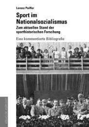 Sport im Nationalsozialismus: Zum aktuellen Stand der sporthistorischen Forschung