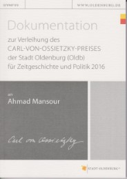 Dokumentation zur Verleihung des Carl-von-Ossietzky-Preises der Stadt Oldenburg (Oldb) für Zeitgeschichte und Politik 2016 an Ahmad Mansour