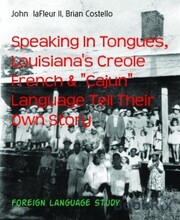 Speaking In Tongues, Louisiana's Creole French & 'Cajun' Language Tell Their Own Story
