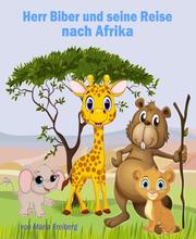 Herr Biber und seine Reise nach Afrika